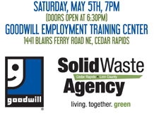 Saturday, May 5th, 7pm. Doors open at 6:30pm at the Goodwill Employment Training Center, 1441 Blairs Ferry Rd. NE, Cedar Rapids.  Sponsored by Goodwill and the Linn County Solid Waste Agency